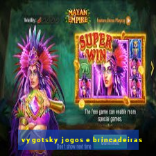 vygotsky jogos e brincadeiras